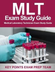 MLT Exam Study Guide: Medical Laboratory Technician Exam Study Guide (ISBN: 9781089061410)