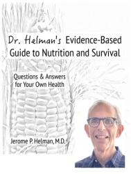 Dr. Helman's Evidence-Based Guide to Nutrition and Survival: Questions & Answers for Your Own Health (ISBN: 9781953670021)