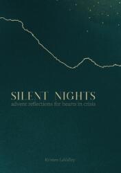 Silent Nights: Advent Reflections for Hearts in Crisis (ISBN: 9781387534968)