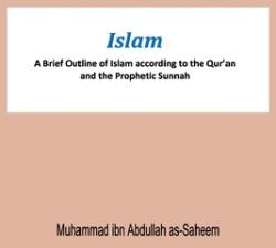 Islam A Brief Outline of Islam according to the Qur'an and the Prophetic Sunnah (ISBN: 9786038329467)