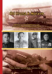 Od Hrona k Morave: Opercie sovietskeho letectva nad juhozpadnm Slovenskom v roku 1945 (ISBN: 9788097189112)