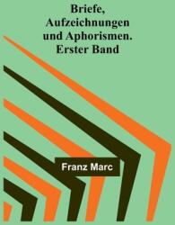 Briefe Aufzeichnungen und Aphorismen. Erster Band (ISBN: 9789356711983)