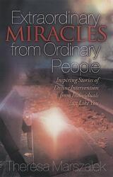 Extraordinary Miracles in the Lives of Ordinary People: Inspiring Stories of Divine Intervention (ISBN: 9781577948254)