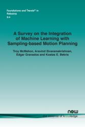 A Survey on the Integration of Machine Learning with Sampling-based Motion Planning (ISBN: 9781638281344)