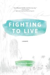 Fighting to Live: A Memoir (ISBN: 9781486622252)