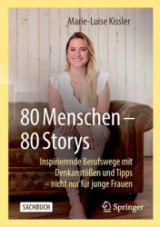 80 Menschen - 80 Storys: Inspirierende Berufswege Mit Denkansten Und Tipps - Nicht Nur Fr Junge Frauen (ISBN: 9783658379049)