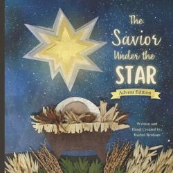 The Savior Under the Star: Advent Edition: A Bible story about Jesus' Birth (ISBN: 9781737938712)
