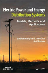 Electric Power and Energy Distribution Systems - Models, Methods, and Applications - Anil Pahwa, Subrahmanyam Venkata (ISBN: 9781119838258)