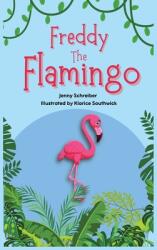 Freddy the Flamingo: (ISBN: 9781956642407)
