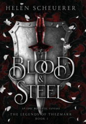 Blood & Steel: An epic romantic fantasy (ISBN: 9781922903044)