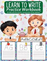 Learn to Write Practice Workbook: : Preschool Workbook for Toddlers - Activities Handwriting Practice Alphabet - Workbook for Preschoolers - Learning (ISBN: 9781804122716)