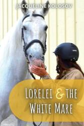Lorelei and the White Mare (ISBN: 9781642611649)