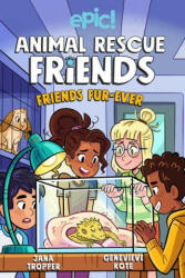 Animal Rescue Friends: Friends Fur-Ever: Volume 2 (ISBN: 9781524875848)