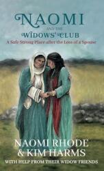 Naomi and the Widows' Club: A Safe Strong Place after the Loss of a Spouse (ISBN: 9781958714614)