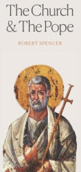 Church and the Pope - Robert Spencer (ISBN: 9781639410057)