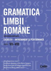 Gramatica limbii române. Exerciții - antrenament și performanță. Clasele VII-VIII (ISBN: 9786060881469)