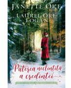 Puterea neclintita a credintei - seria Cararile sperantei, vol. 2 - Janette Oke, Laurel Oke Logan (ISBN: 9786067322255)