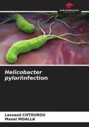 Helicobacter pyloriinfection - Manel Moalla (ISBN: 9786204643465)