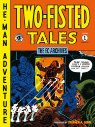 The EC Archives: Two-Fisted Tales Volume 1 - Wally Wood, Harvey Kurtzman (ISBN: 9781506721149)