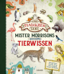 Die Schule der magischen Tiere: Mister Morrisons gesammeltes Tierwissen - Margit Auer, Nina Dulleck, Jochen Windecker (ISBN: 9783551250766)