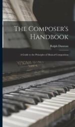 The Composer's Handbook: A Guide to the Principles of Musical Composition (ISBN: 9781016274685)