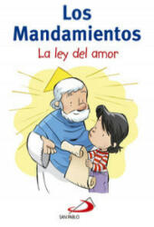 Los mandamientos: La ley del amor - Equipo San Pablo, Jesús López Pastor (ISBN: 9788428543484)