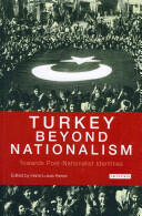 Turkey Beyond Nationalism Towards Post-Nationalist Identities (2013)