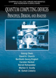 Quantum Computing Devices - Goong Chen, David A. Church, Berthold-Georg Englert, Carsten Henkel, Bernd Rohwedder, Marlan O. Scully, M. Suhail Zubairy (ISBN: 9780367390372)