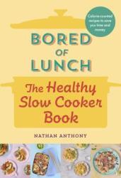 Bored of Lunch: Cartea sănătoasă pentru slow cooker (ISBN: 9781529903546)