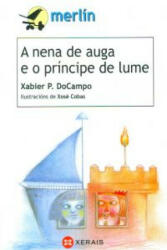 A nena de auga e o príncipe de lume - Xabier P. Docampo, Xosé Cobas Gómes (ISBN: 9788499143446)