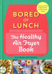 Bored of Lunch: The Healthy Air Fryer Book (2023)