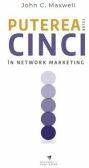 Puterea celor cinci in network marketing - John C. Maxwell (ISBN: 9786069561300)