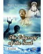 The Odyssey of the Soul. A Novel - Maria Arginteanu (ISBN: 9786060495529)