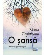 O sansa. Roman psihologic - Maria Arginteanu (ISBN: 9786060495512)