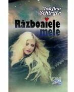 Razboaiele mele. Poeme - Iosefina Schirger (ISBN: 9786060495475)