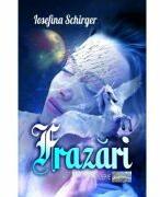 Frazari. Poeme - Iosefina Schirger (ISBN: 9786060495444)