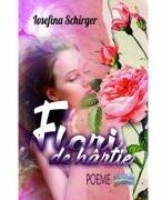 Flori de hartie. Poeme - Iosefina Schirger (ISBN: 9786060495437)