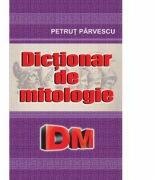 Dictionar de mitologie - Petrut Parvescu (ISBN: 9786069604496)