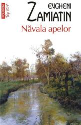 Navala apelor (editie de buzunar) - Evgheni Zamiatin (ISBN: 9789734692972)