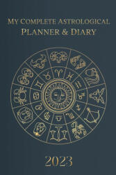 My Complete Astrological Planner & Diary 2023 - Alexander Viner, Evgeny Vorobiev (ISBN: 9789925609192)