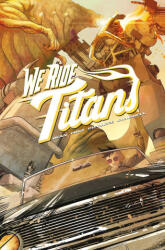 We Ride Titans : The Complete Series - Adrian F. Wassel, Sebastian Piriz (ISBN: 9781638491187)