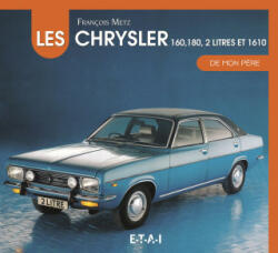 Les Chrysler 160, 180, 2 litres et 1610 de mon père - Metz (2014)