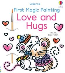 First Magic Painting Love and Hugs (ISBN: 9781803707549)