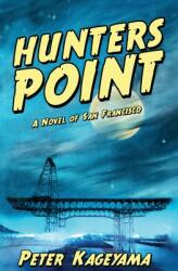 Hunters Point: A Novel of San Francisco (ISBN: 9781940300634)