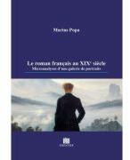 Le roman francais au XIXe siecle. Microanalyses d'une galerie de portraits - Marius Popa (ISBN: 9786060296232)