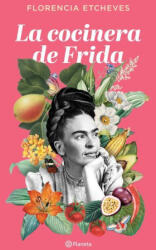 La Cocinera de Frida (ISBN: 9786070792021)