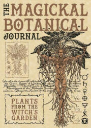 The Magickal Botanical Journal: Plants from the Witch's Garden - Christopher Penczak (ISBN: 9780738773995)