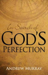 In Search of God's Perfection - Andrew Murray (ISBN: 9781603749749)