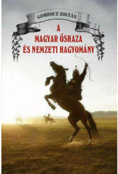 A magyar őshaza és nemzeti hagyomány (ISBN: 9786156385697)