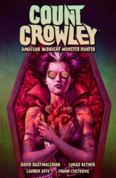 Count Crowley Volume 2: Amateur Midnight Monster Hunter - Lukas Ketner (ISBN: 9781506721392)